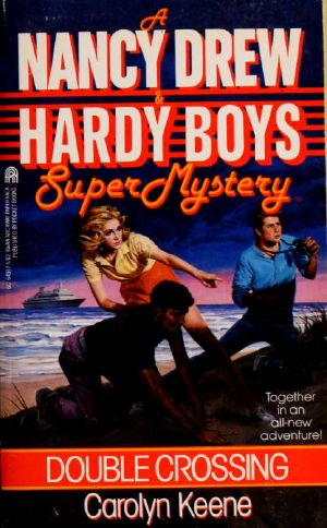 [Nancy Drew & Hardy Boys: Super Mystery 01] • Double Crossing